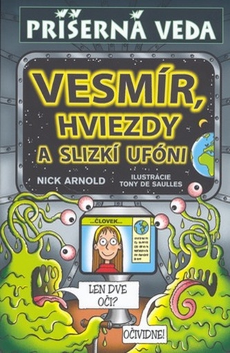 Vesmír, hviezdy a slizkí ufóni