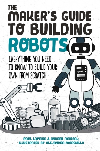 The Maker's Guide to Building Robots