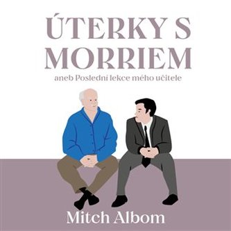 Úterky s Morriem aneb Poslední lekce mého učitele ( CD )