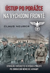 Ústup po porážce na východní frontě - Strhující svědectví o útěku a přežití po zhroucení německé armády