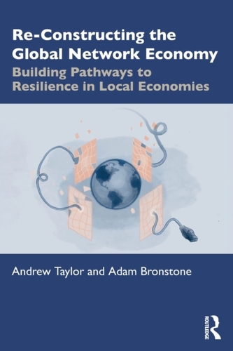 Re-Constructing the Global Network Economy Re-Constructing the Global Network Economy