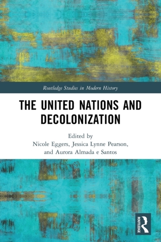 The United Nations and Decolonization The United Nations and Decolonization