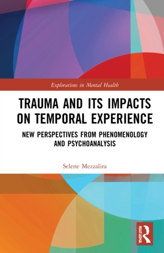 Trauma and Its Impacts on Temporal Experience Trauma and Its Impacts on Temporal Experience