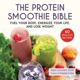 The Protein Smoothie Bible