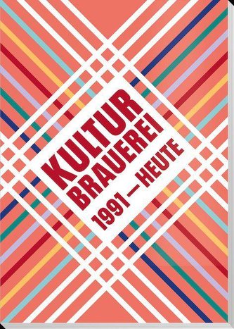 Kulturbrauerei  1991 - Heute