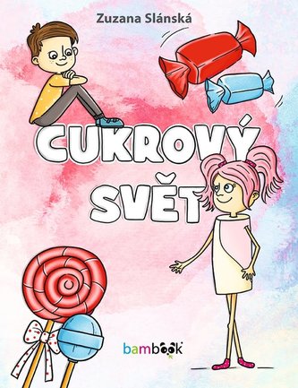 Cukrový svět (Zuzana Slánská, 2022)