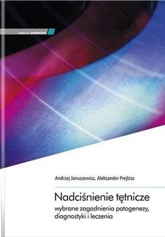 Nadciśnienie tętnicze - wybrane zagadnienia.. Nadciśnienie tętnicze - wybrane zagadnienia..