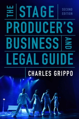 The Stage Producer's Business and Legal Guide (Second Edition)