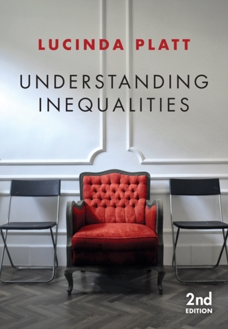 Understanding Inequalities - Platt, Lucinda; Guveli, Ayse; Eroglu, Sebnem; Spierings, Niels; Ganzebo