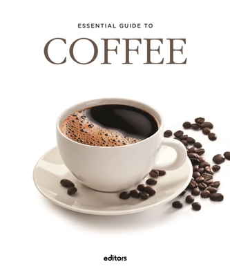 Essential Guide To Coffee Essential Guide To Coffee