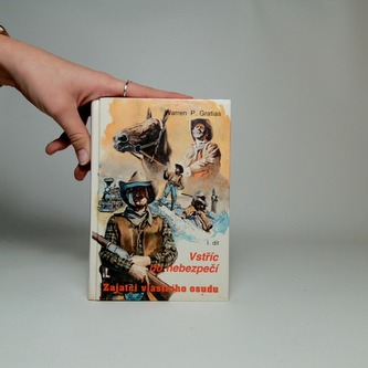 Zajatci vlastního osudu-Vstříc do nebezpečí