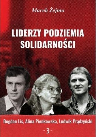 Liderzy podziemia Solidarności 3 Bogdan Lis... Liderzy podziemia Solidarności 3 Bogdan Lis...