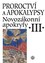 Proroctví a apokalypsy. Novozákonní apokryfy III. Proroctví a apokalypsy. Novozákonní apokryfy III.