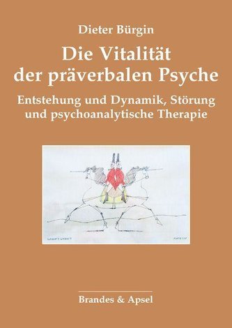 Die Vitalität der präverbalen Psyche