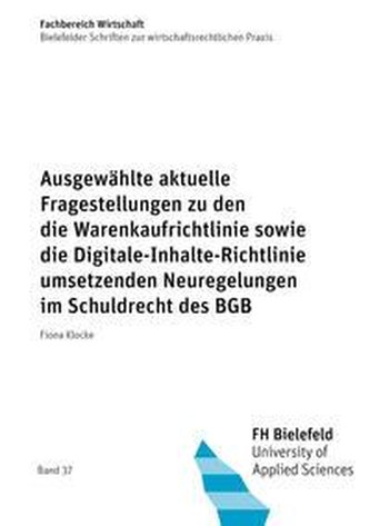Ausgewählte aktuelle Fragestellungen zu den die Warenkaufrichtlinie sowie die Digitale-Inhalte-Richtlinie umsetzenden Neuregelun