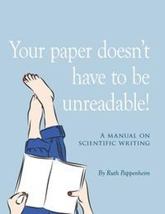 Your paper doesn't have to be unreadable! Your paper doesn't have to be unreadable!