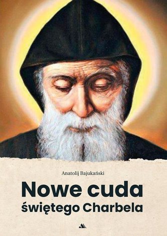 Nowe cuda świętego Charbela Nowe cuda świętego Charbela