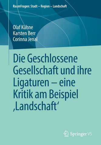 Die Geschlossene Gesellschaft und ihre Ligaturen - eine Kritik am Beispiel ,Landschaft'