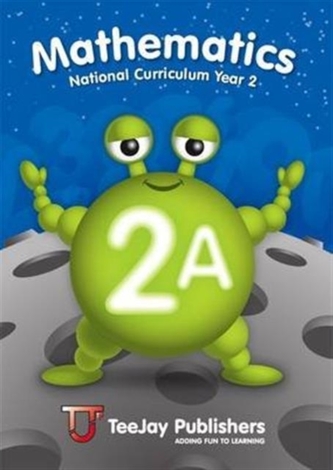 TeeJay Mathematics National Curriculum Year 2 (2A) Second Edition TeeJay Mathematics National Curriculum Year 2 (2A) Second Edition