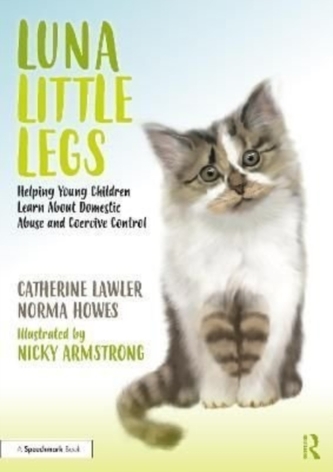 Luna Little Legs: Helping Young Children to Understand Domestic Abuse and Coercive Control Luna Little Legs: Helping Young Children to Understand Domestic Abuse and Coercive Control