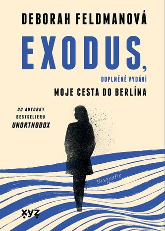 Exodus, doplněné vydání : moje cesta do Berlína : biografie (Deborah Feldman, 2022)