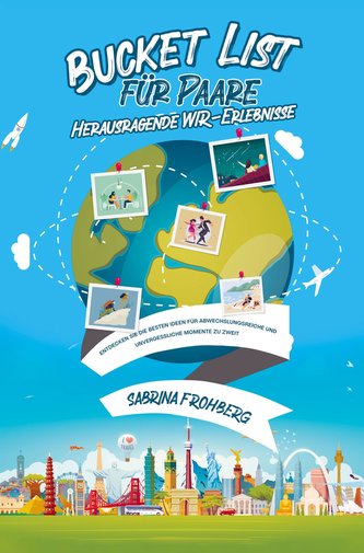 Bucket List für Paare - Herausragende WIR-Erlebnisse