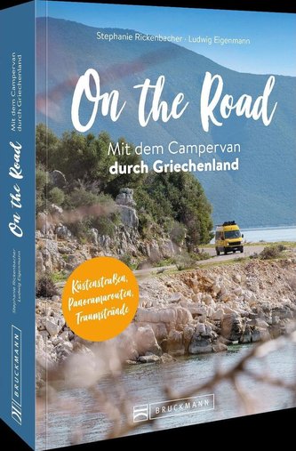 On the Road  Mit dem Campervan durch Griechenland On the Road  Mit dem Campervan durch Griechenland