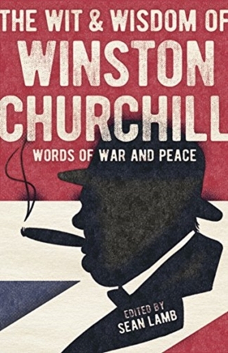 The Wisdom of Winston Churchill
