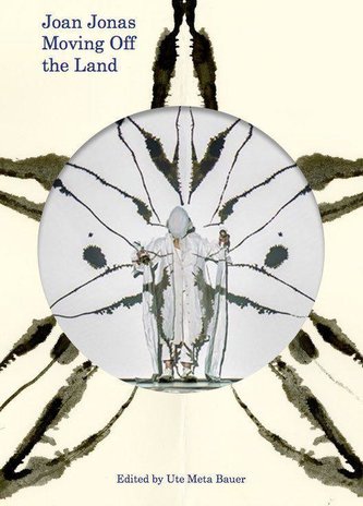 Joan Jonas. Moving Off the Land