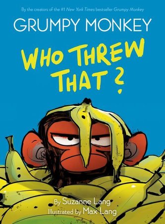 Grumpy Monkey Who Threw That? Grumpy Monkey Who Threw That?