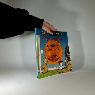 Get Fuzzy 2: Fuzzy Logic Get Fuzzy 2: Fuzzy Logic