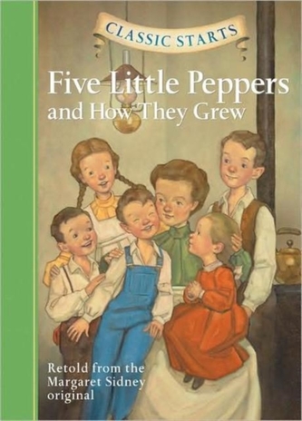 Classic Starts (R): Five Little Peppers and How They Grew