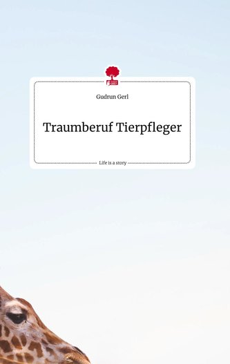 Traumberuf Tierpfleger. Life is a Story - story.one