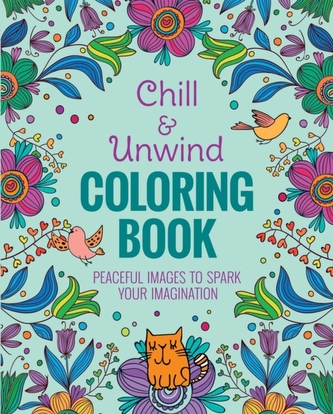 Chill & Unwind Coloring Book Chill & Unwind Coloring Book