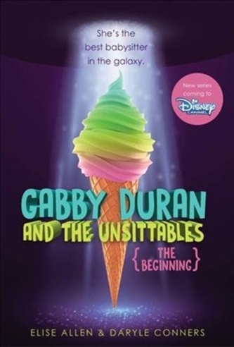 Gabby Duran And The Unsittables: The Beginning