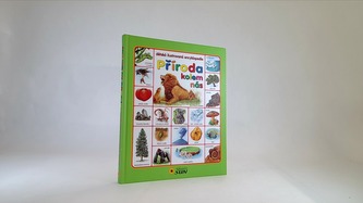 Dětská ilustrovaná encyklopedie: Příroda kolem nás