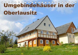 Umgebindehäuser in der Oberlausitz (Tischkalender 2023 DIN A5 quer)
