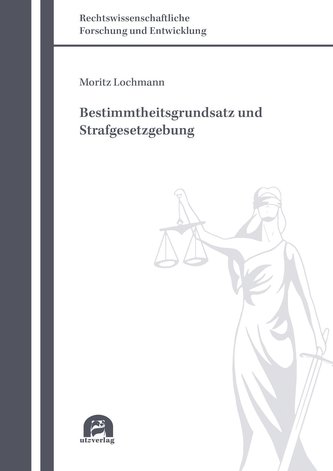 Bestimmtheitsgrundsatz und Strafgesetzgebung