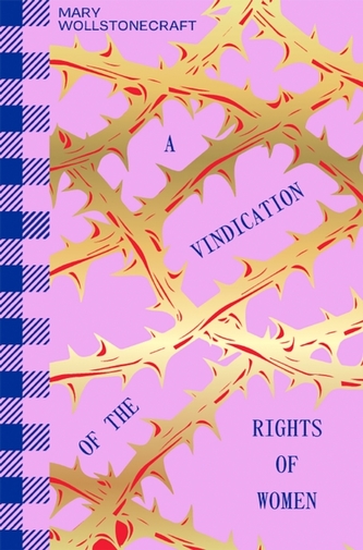 A Vindication of the Rights of Woman A Vindication of the Rights of Woman