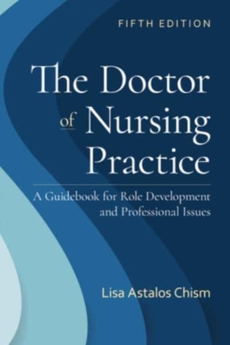 The Doctor of Nursing Practice: A Guidebook for Role Development and Professional Issues
