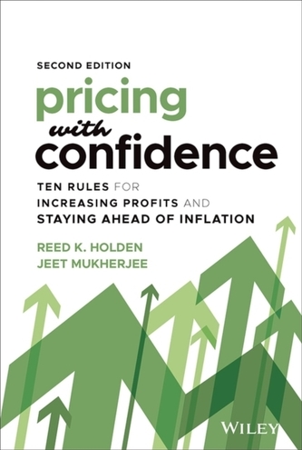 Pricing with Confidence - Ten Rules for Increasing  Profits and Staying Ahead of Inflation, Second Edition