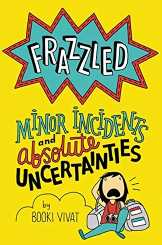 Frazzled #3: Minor Incidents and Absolute Uncertainties Frazzled #3: Minor Incidents and Absolute Uncertainties