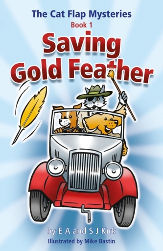 The Cat Flap Mysteries: Saving Gold Feather (Book 1) The Cat Flap Mysteries: Saving Gold Feather (Book 1)