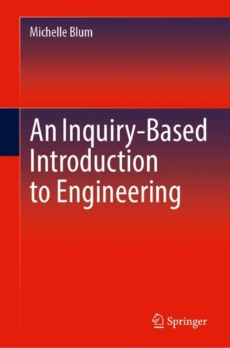 An Inquiry-Based Introduction to Engineering