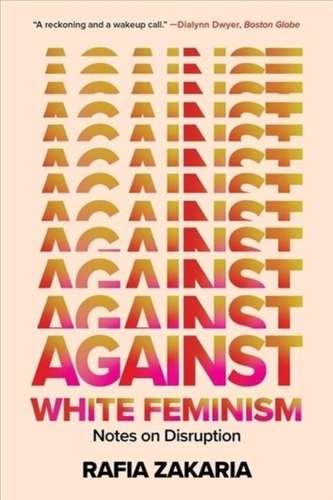 Against White Feminism - Notes on Disruption