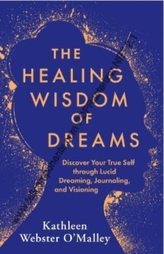 The Healing Wisdom of Dreams