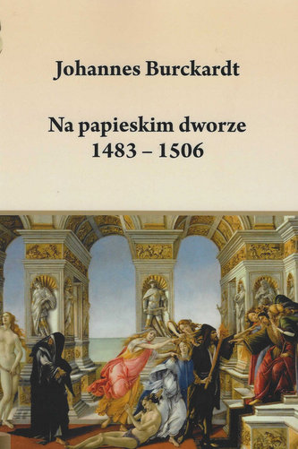 Na papieskim dworze 1483-1506