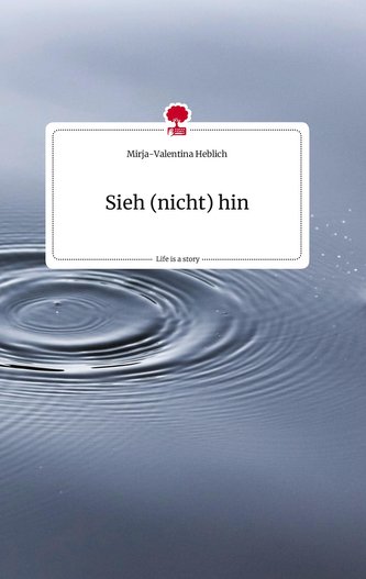 Sieh (nicht) hin. Life is a Story - story.one