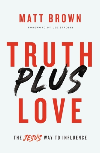 Truth Plus Love Truth Plus Love