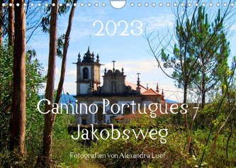 Camino Portugues - JakobswegAT-Version  (Wandkalender 2023 DIN A4 quer)